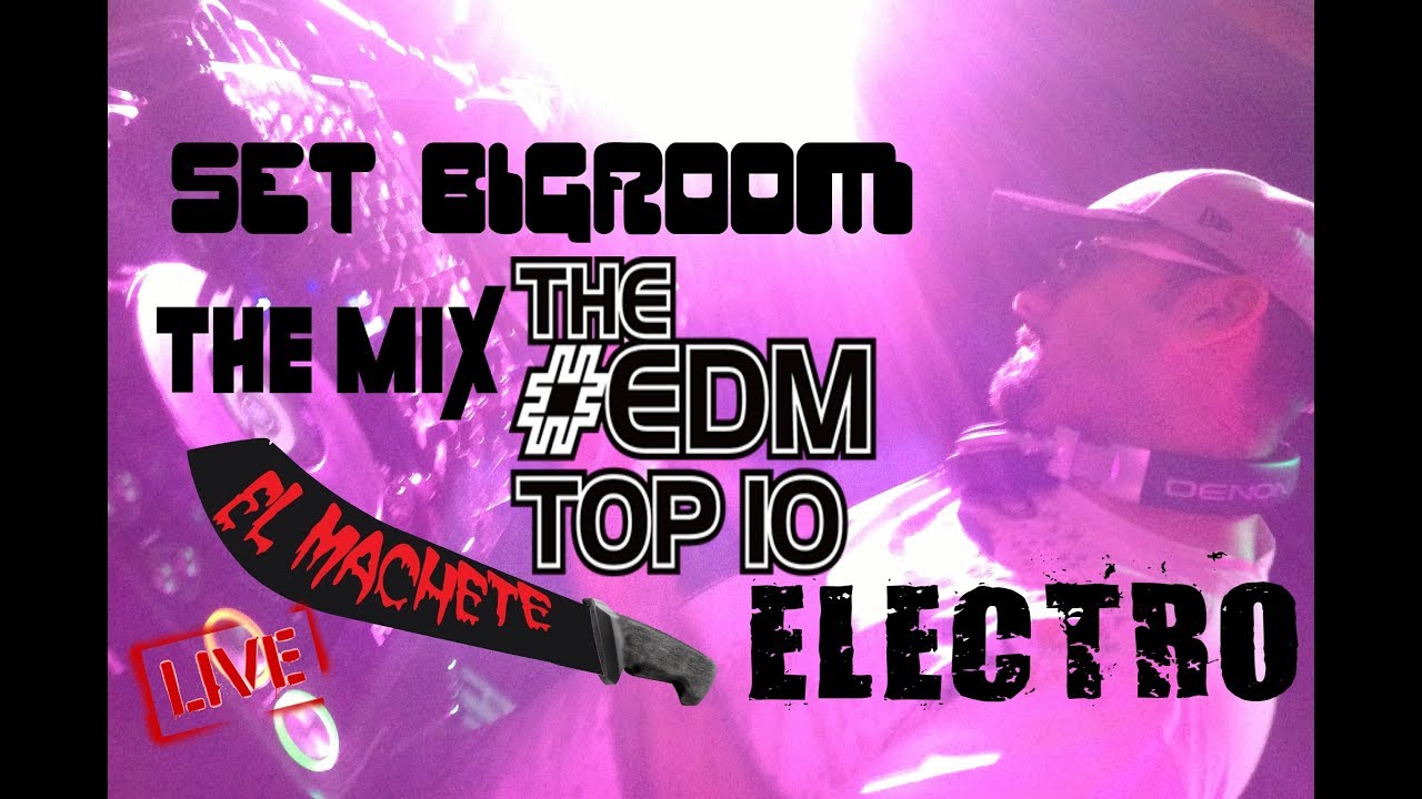 Set Dj Best Of Electro Progressive Bigroom EDM February 2018 V2 By Dj El Machete