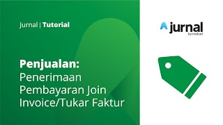 Tutorial Penjualan - Penerimaan Pembayaran Tukar Faktur Join Invoice