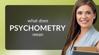 Psychometry | PSYCHOMETRY meaning