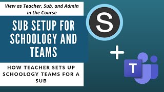 Sub Setup for Schoology and Teams: Teacher, Admin, and Sub Views