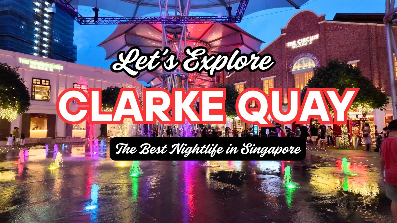 Let's Explore CLARKE QUAY | The BEST NIghtlife in Singapore