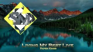 Living my Best life | Paper Kings (SoundMusic)