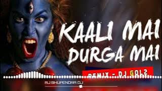 Kali mai Durga mai || bhakti song remix dj gol2 2k25 ✓