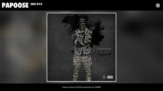 Papoose - 3rd Eye (Audio)