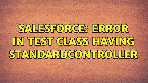 Salesforce: Error in Test class having StandardController