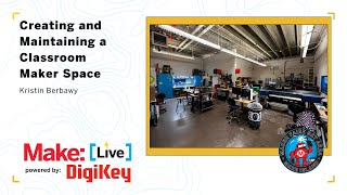 Creating and Maintaining a Classroom Maker Space - Kristin Berbawy