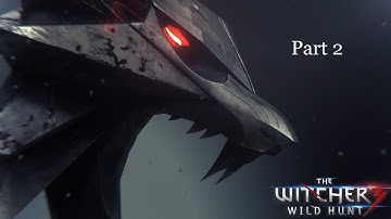 The Witcher 3: Wild Hunt Walkthrough Pt.2 | Searching for Yennefer (Story & Sword)