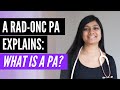 What is a physician assistant  maitry canadian pa in radiation oncology