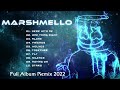 Marshmello Greatest Hits | Marshmello Best Songs Of All Time | New Playlist 2022