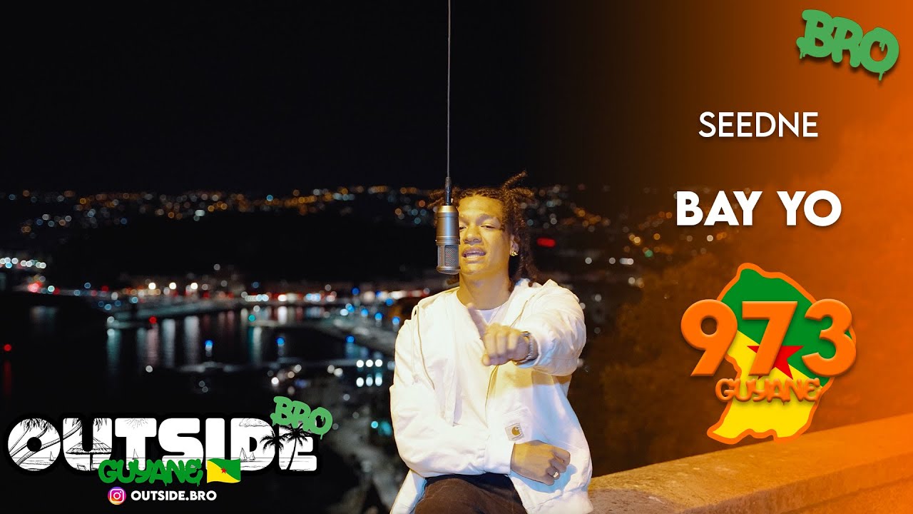 Seedne - Bay yo | Outside Bro [Guyane]🇬🇫
