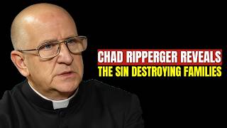 👁️ Chad Ripperger Reveals the Sin Destroying Families 👁️