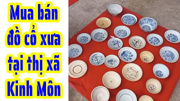 Giao lưu mua bán đồ cổ xưa cực đẹp ở Hải Dương (p54) - Chợ Đồ Cổ Kinh Môn