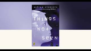 Ch. 14 Things Not Seen by Andrew Clements