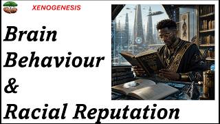 Brain Behaviour and Racial Reputation