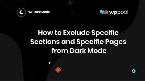 How to Exclude Specific Section or Page in Dark Mode
