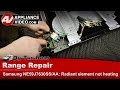 Samsung Range / Oven - Radiant Element not heating - Diagnostic & Repair