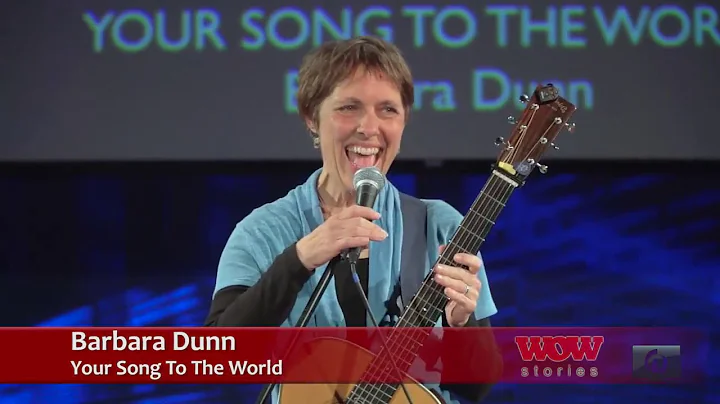 Barbara Dunn, Your Song to the World, WOW 2016