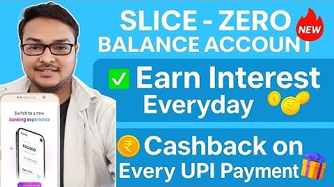 SLICE ZERO BALANCE ACCOUNT🔥 | Earn Daily Interest + Cashback on Every UPI | #Slice_bank