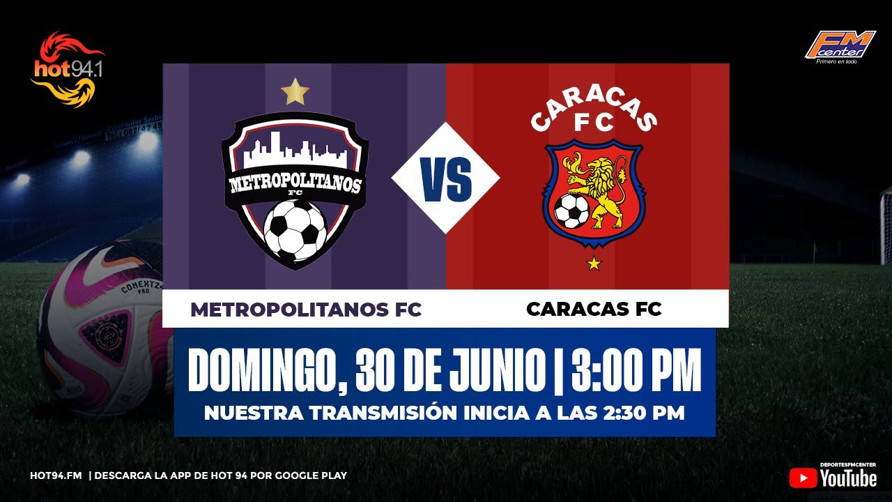 🎙🔴CIRCUITO OFICIAL⚫EN VIVO: METROPOLITANOS FC VS CARACAS FC | FASE DE ...