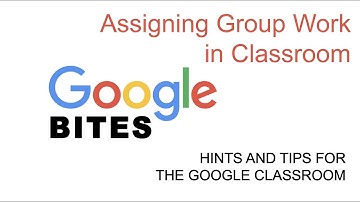 Google Bites - Setting Group Work in Classroom