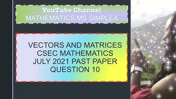 VECTORS, CSEC MATHEMATICS JULY 2021