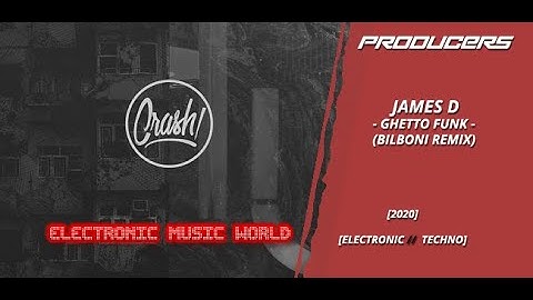 PRODUCERS: James D - Ghetto Funk (Bilboni Remix)