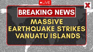 Earthquake LIVE: Magnitude 6.0 Earthquake Strikes jolts Vanuatu islands| Natural Diaster LIVE | NXW
