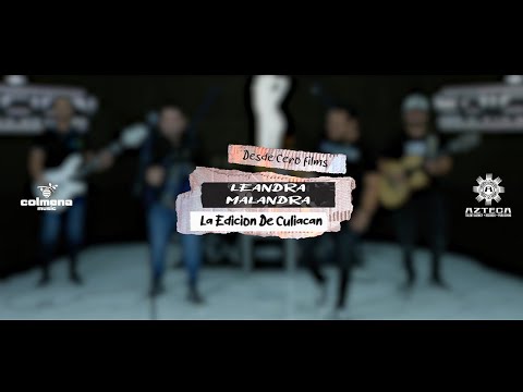 La Edición de Culiacán - La Leandra Malandra (Video en Vivo)