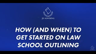 How And When To Get Started On Law School Outlining