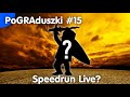 PoGRAduszki #15 - Czy mogę zostać speedrunnerem?