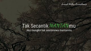 TAK SECANTIK MANTANMU: Puisi Artha Rumalessin