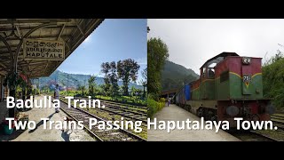 Colombo to Badulla Train and Badulla to Kandy Train Passing Haputalaya Town.