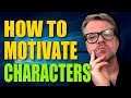 How To Motivate Your Characters