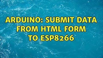 Arduino: Submit data from HTML form to ESP8266