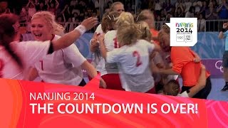 The Countdown is Over | Nanjing 2014 Youth Olympic Games