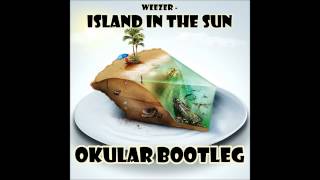 Weezer - Island In The Sun (Okular Bootleg)
