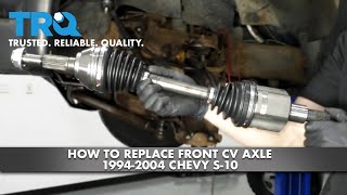 How to Replace Front CV Axle 1994-2004 Chevy S-10