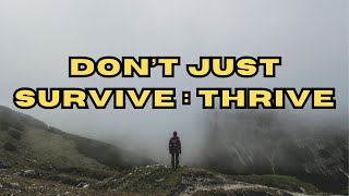 Don't just Survive -THRIVE! | Motivational Video #motivation  #positivemindset