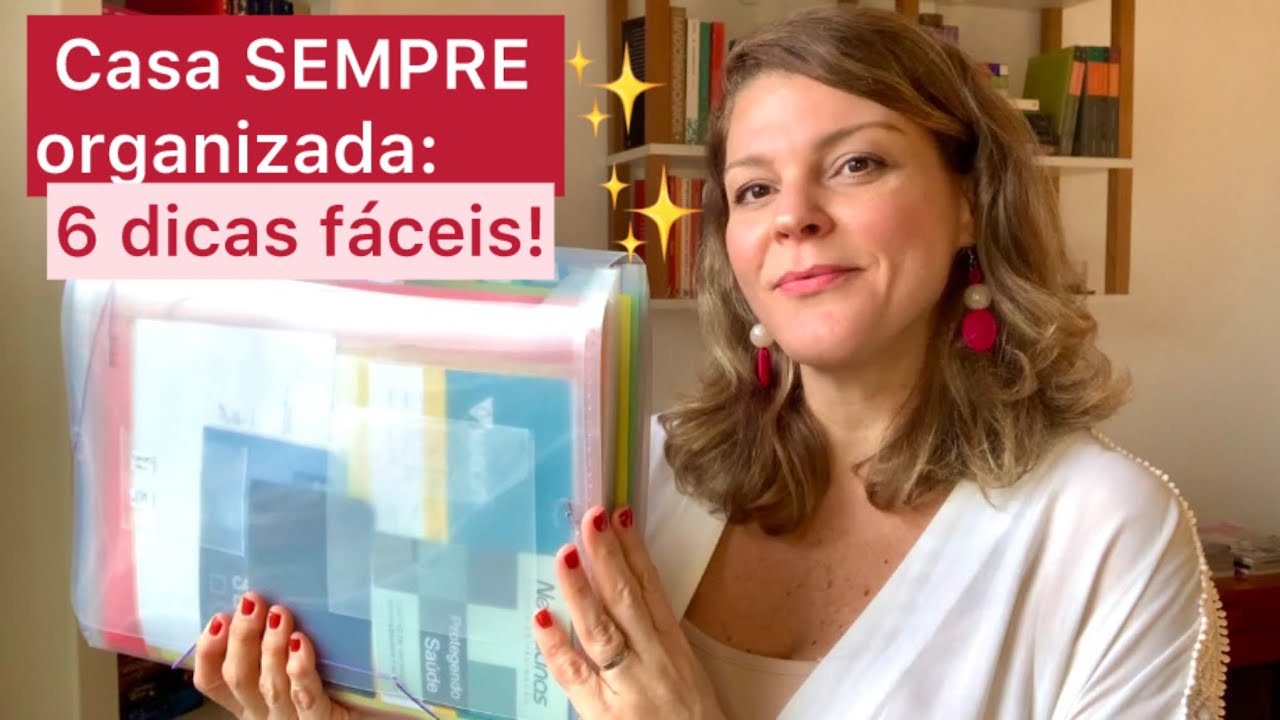 6 dicas para deixar a casa SEMPRE organizada!