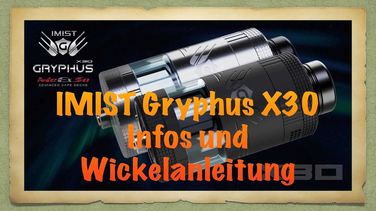 IMIST Gryphus X30 Infos und Wickelanleitung