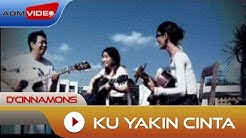 D'Cinnamons - Ku Yakin Cinta | Official Video  - Durasi: 3:01. 