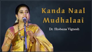 Video thumbnail of "Kanda naal mudhalaai | Dr. Shobana Vignesh"