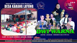 LIVE SIANG || SANG PERKASA SANDIWARA DWI WARNA || MAPAG SRI - KARANG LAYUNG || KAMIS 25 JUNI 2026