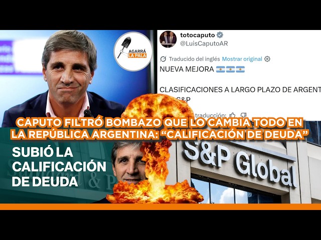 CAPUTO FILTRÓ BOMBAZO NUNCA ANTES VISTO QUE LO CAMBIA TODO EN EL PAÍS: "CALIFICACIÓN DE DEUDA"