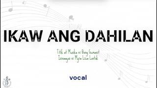 IKAW ANG DAHILAN l video lyrics for choir l vocal