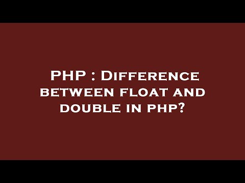 PHP : Difference between float and double in php?