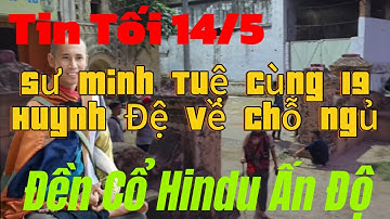 Sư Minh Tuệ cùng 19 Huynh Đệ đổi chỗ ngủ mới,Ngôi Đền cổ Hindu Ấn Độ hoan hỉ tốt đẹp