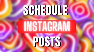 HOW TO SCHEDULE INSTAGRAM POSTS 2021 (FREE)