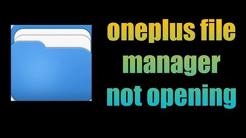 how to fix oneplus file manager not opening | oneplus file manager not working