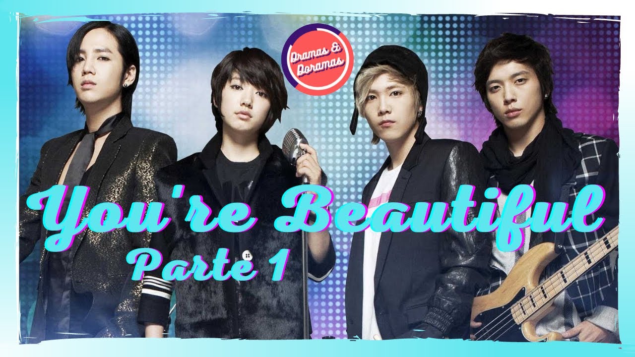 You Are Beautiful - RESUMEN - Parte 1 - YouTube